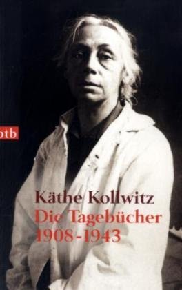 Die Tagebücher. 1908 - 1943. - Kollwitz, Käthe und Jutta (Herausgeber) Bohnke-Kollwitz