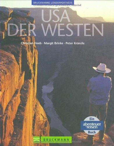 USA, der Westen. Bruckmanns Länderporträts; Ein Abenteuer- und Reisen-Buch - Heeb, Christian, Margit Brinke und Peter Kränzle