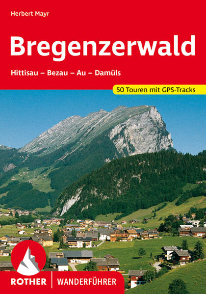 Bregenzerwald. 50 Touren. Mit GPS-Tracks. Hittisau, Bezau, Au, Damüls. - Mayr, Herbert