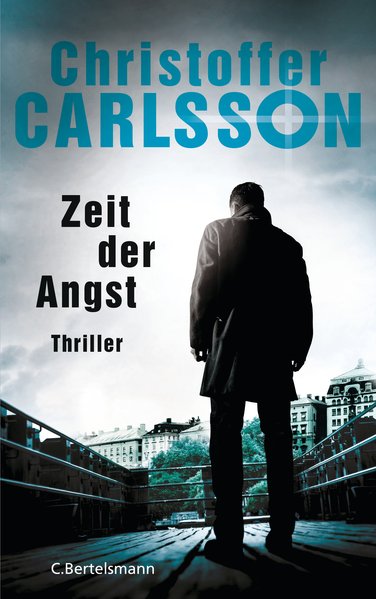 Zeit der Angst Thriller - Carlsson, Christoffer und Susanne Dahmann