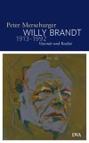 Willy Brandt 1913-1992. Visionär und Realist - Merseburger, Peter