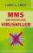 MMS, der natürliche Viruskiller.  Aus dem Amerikan. von Anja Schmidtke 1. Aufl. - Larry A Smith