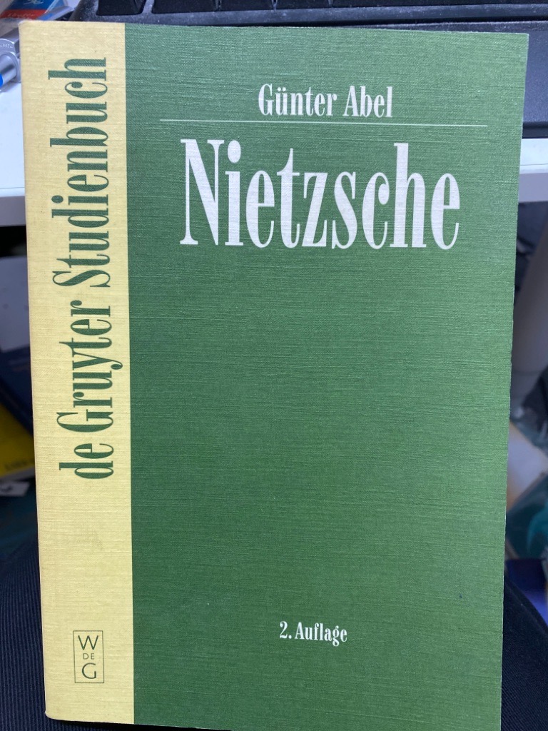 Nietzsche : die Dynamik der Willen zur Macht und die ewige Wiederkehr. De-Gruyter-Studienbuch 2., um ein Vorw. erw. Aufl. - Abel, Günter