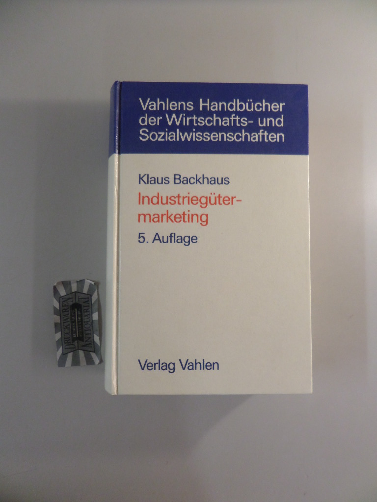 Industriegütermarketing. Vahlens Handbücher der Wirtschafts- und Sozialwissenschaften. 5., erw. und überarb. Aufl.