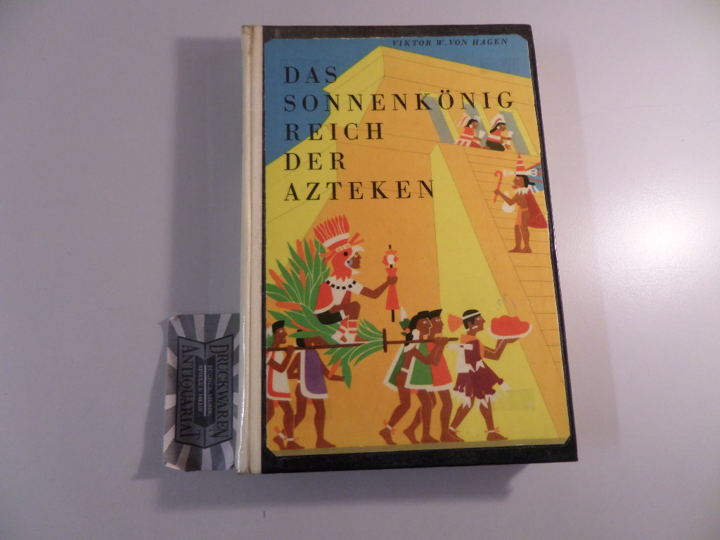 Das Sonnenkönigreich der Azteken.