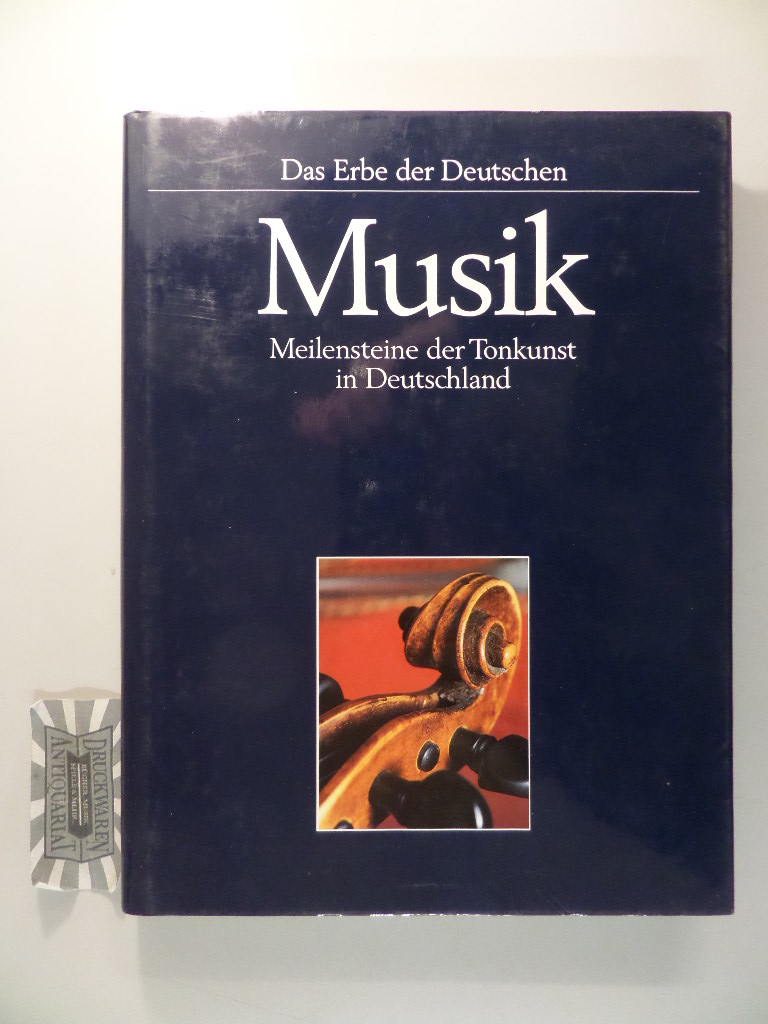 Musik. Meilensteine der Tonkunst in Deutschland. Das Erbe der Deutschen.