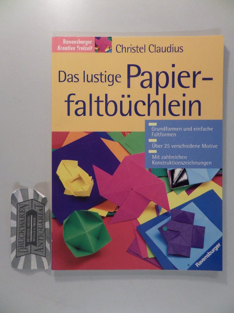 Das lustige Papierfaltbüchlein. Einfache Faltformen. Ravensburger kreative Freizeit : Hobby.