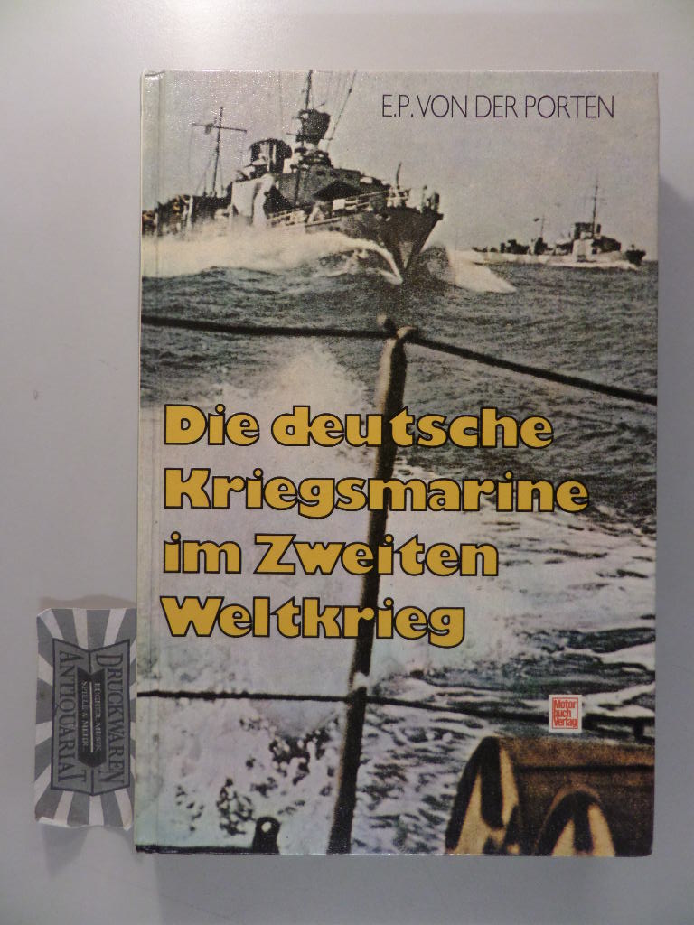 Porten, Edward P. von der: Die deutsche Kriegsmarine im 2. Weltkrieg. 4. Auflage.
