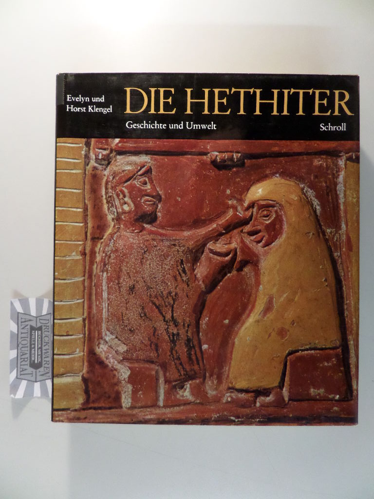 Die Hethiter : Geschichte u. Umwelt - Eine Kulturgeschichte Kleinasiens von Catal Hüyük bis zu Alexander d. Grossen. 2. Auflage.