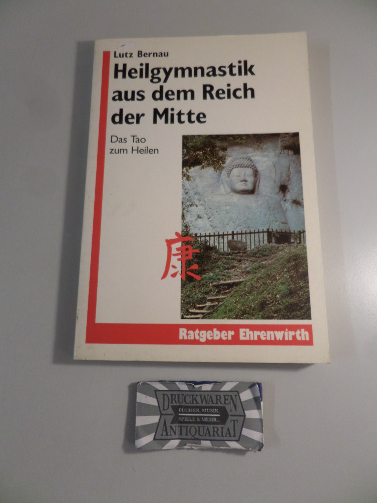 Heilgymnastik aus dem Reich der Mitte - Das Tao zum Heilen. 2. Aufl.