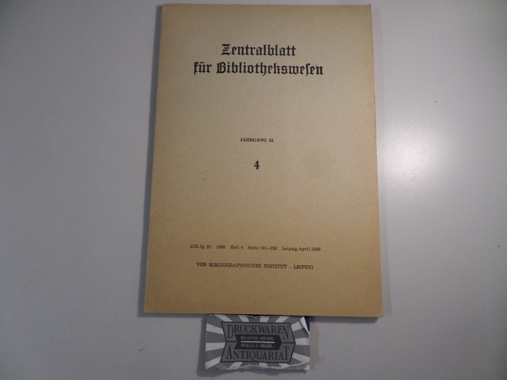 Zentralblatt für Bibliothekswesen. Jahrgang 82. 1968. Heft 4.