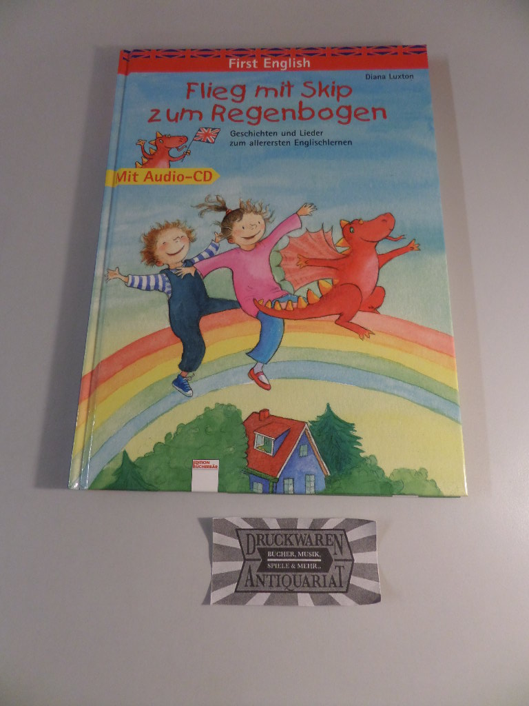 Luxton, Diana: Flieg mit Skip zum Regenbogen [Buch & CD]. 1. Aufl.