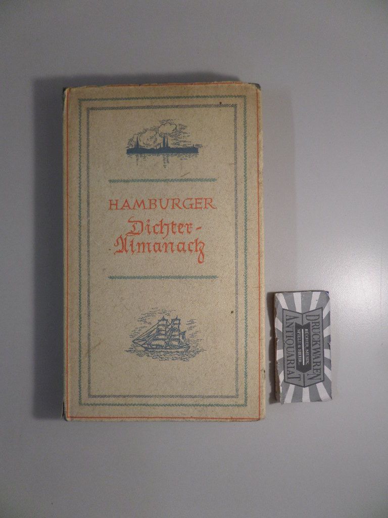Hamburger Dichteralmanach. Hrsg. v. d. Gemeindeverwaltung d. Hansestadt Hamburg, Verwaltung f. Kunst- u. Kulturangelegenheiten, in Gemeinschaft mit d. Landeskulturwalter Gau Hamburg.