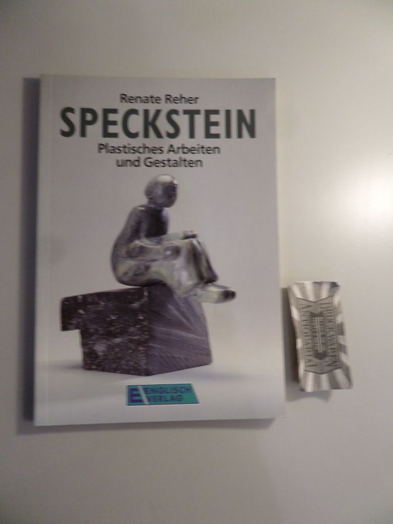 Reher, Renate: Speckstein - plastisches Arbeiten und Gestalten. 3. Aufl.