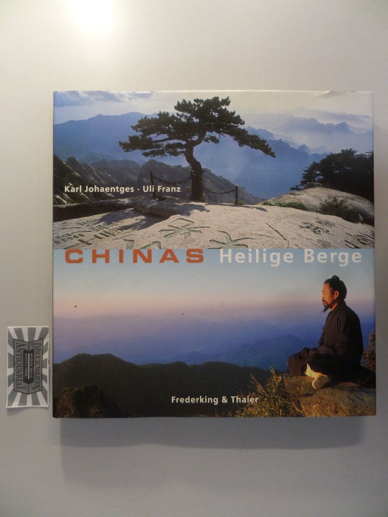 Johaentges, Karl und Uli Franz: Chinas heilige Berge.