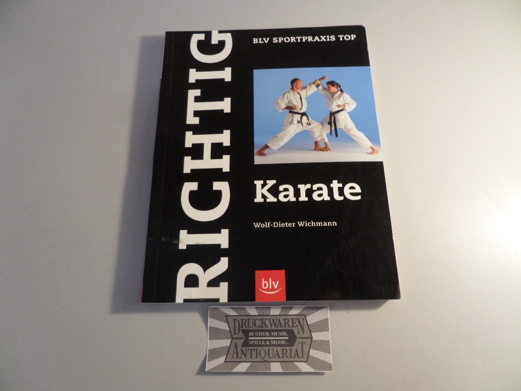 Wichmann, Wolf-Dieter und Ulli Seer: Richtig Karate. 3., neu bearb. Auflage.