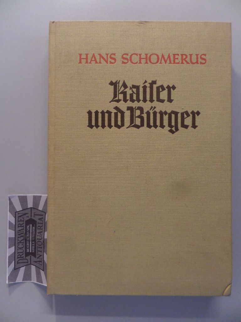 Schomerus, hans: Kaiser und Bürger.