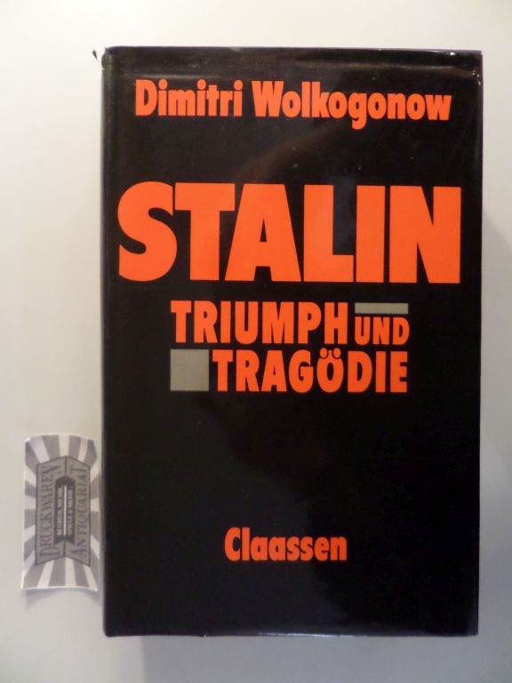 Stalin : Triumph und Tragödie - Ein politisches Porträt. - Wolkogonow, Dimitri