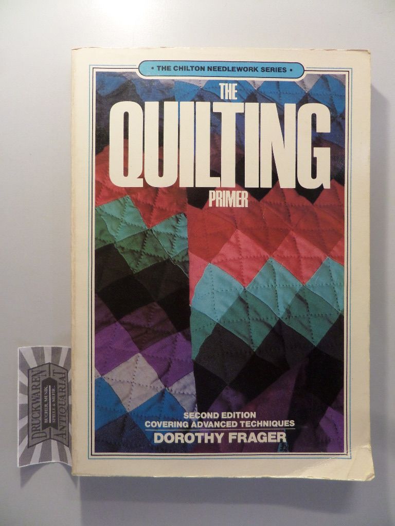 Frager, Dorothy: Quilting Primer. 2. Aufl.
