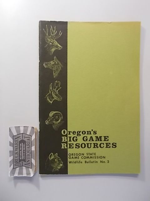 Mace, Robert U. und Harold Cramer [Ill.] Smith: Oregon's Big Game Resources. (Wildlife Bulletin No.2).