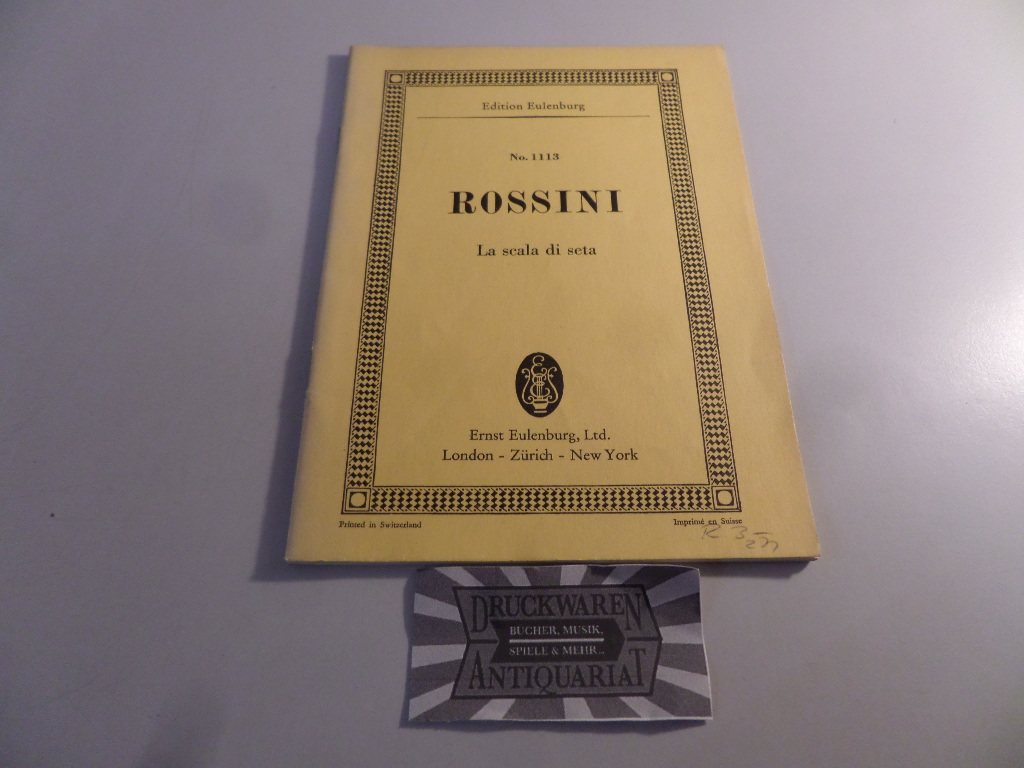 Rossini : La scala di seta. Eulenburg No. 1113.
