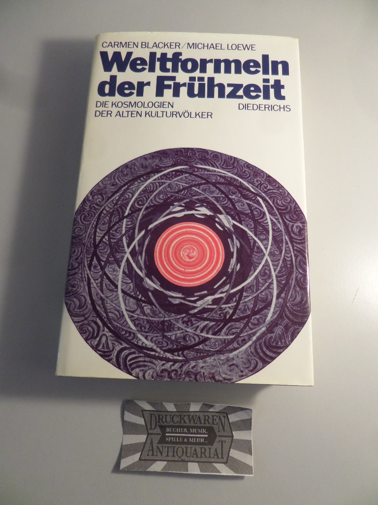 Weltformeln der Frühzeit : d. Kosmologien d. alten Kulturvölker. 1. Aufl.