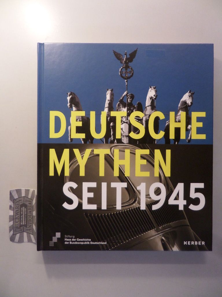 Deutsche Mythen seit 1945.