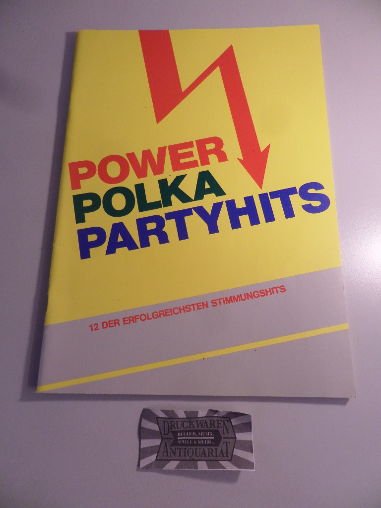 Power Polka Partyhits. 12 der erfolgreichsten Stimmungshits.