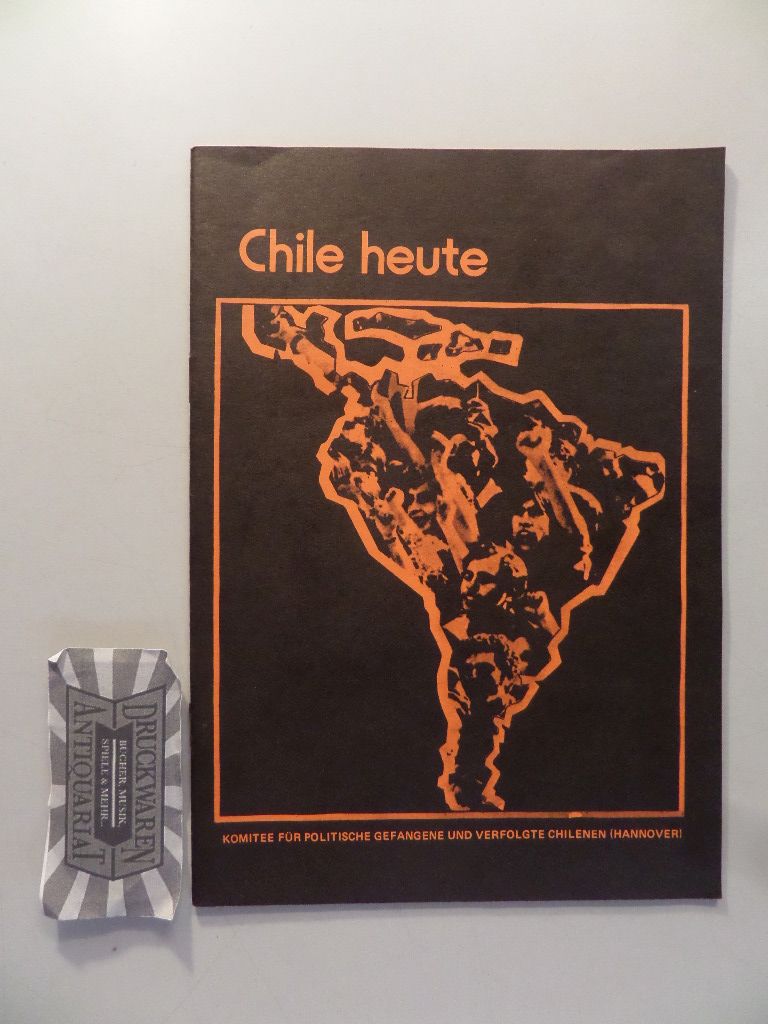 Komitee für politische Gefangene und Verfolgte Chilenen: Chile heute.