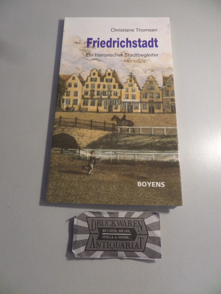 Friedrichstadt : ein historischer Stadtbegleiter. 2. Auflage.