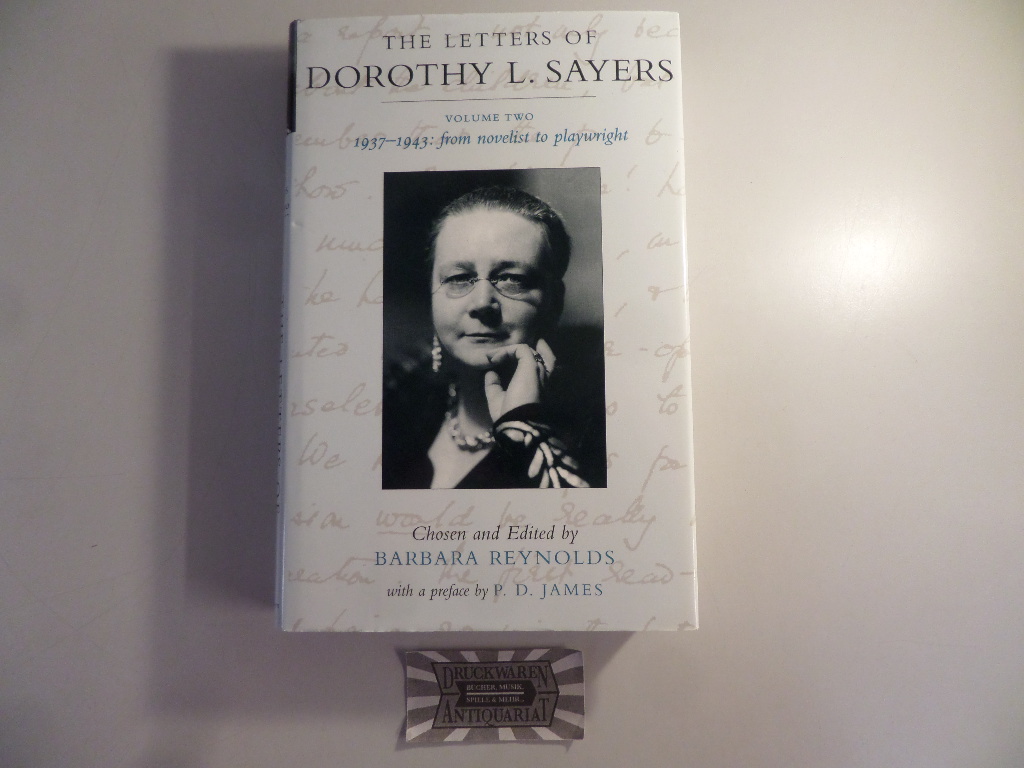 The Letters of Dorothy L.Sayers. Volume Two: 1937-1943. From novelist to playwright. - Reynolds, Barbara