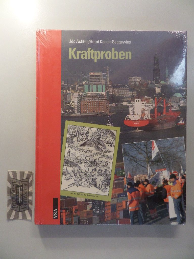 Kraftproben: die Kämpfe der Beschäftigten gegen die Liberalisierung der Hafenarbeit. Mit einer Dokumentation der Broschüre "Der Streik der Hafenarbeiter und Seeleute in Hamburg-Altona" von 1896/97.