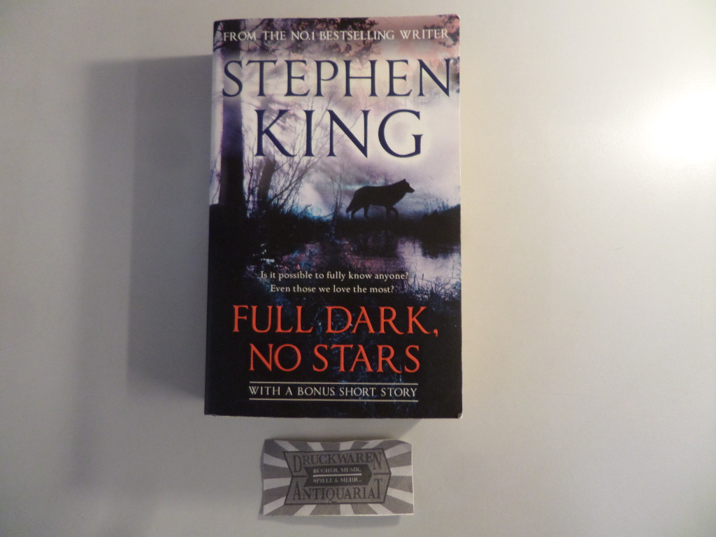 King, Stephen: Full Dark, No Stars. With A Bonus Short Story.