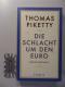 Die Schlacht um den Euro. Interventionen.   1. Aufl. - Thomas Piketty