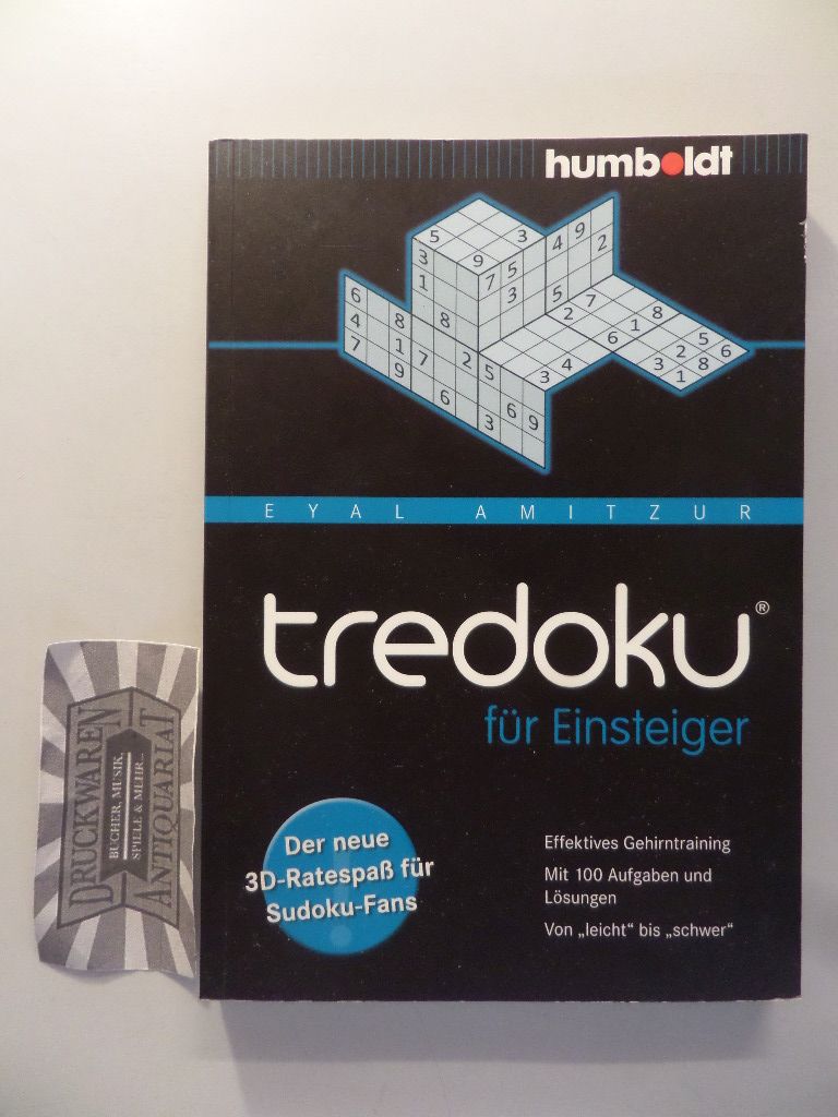 tredoku für Einsteiger: Der neue 3D-Ratespaß für Sudoku-Fans. Effektives Gehirntraining. Mit 100 Aufgaben und Lösungen. Von 