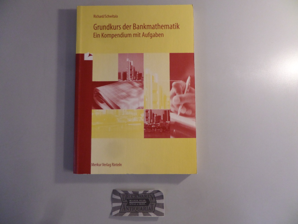 Grundkurs der Bankmathematik. Ein Kompendium mit Aufgaben. 3. Aufl.
