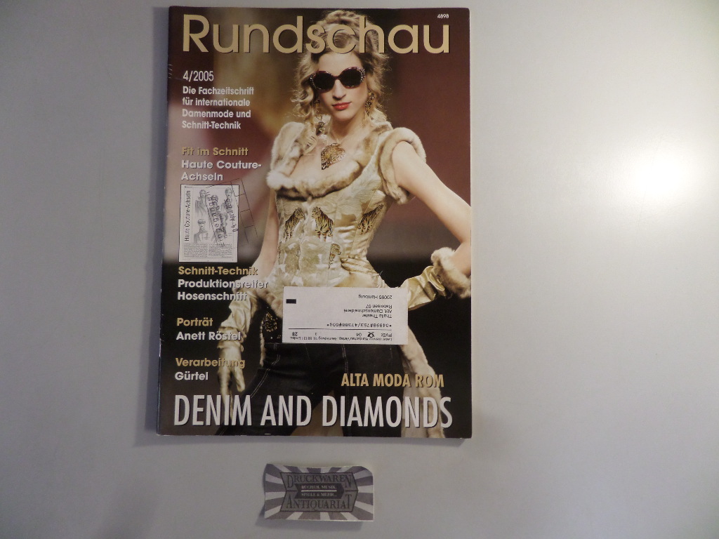Deutsche Bekleidungs-Akademie München [Hrsg.]: Rundschau. 77. Jahrgang. 4/2005: Denim and Diamonds. Die Fachzeitschrift für internationale Damenmode und Schnitt-Technik.