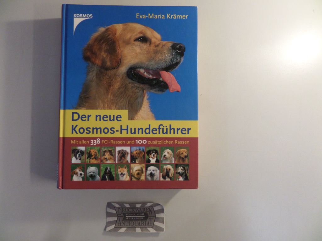 Krämer, Eva-Maria: Der neue Kosmos-Hundeführer. Mit allen 338 FCI-Hunderassen und 100 zusätzlichen Rassen. 4. Aufl.