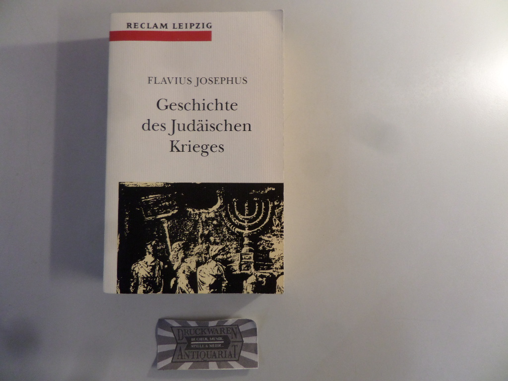 Geschichte des Judäischen Krieges. - Josephus, Flavius und Heinrich Clementz [Übers.]