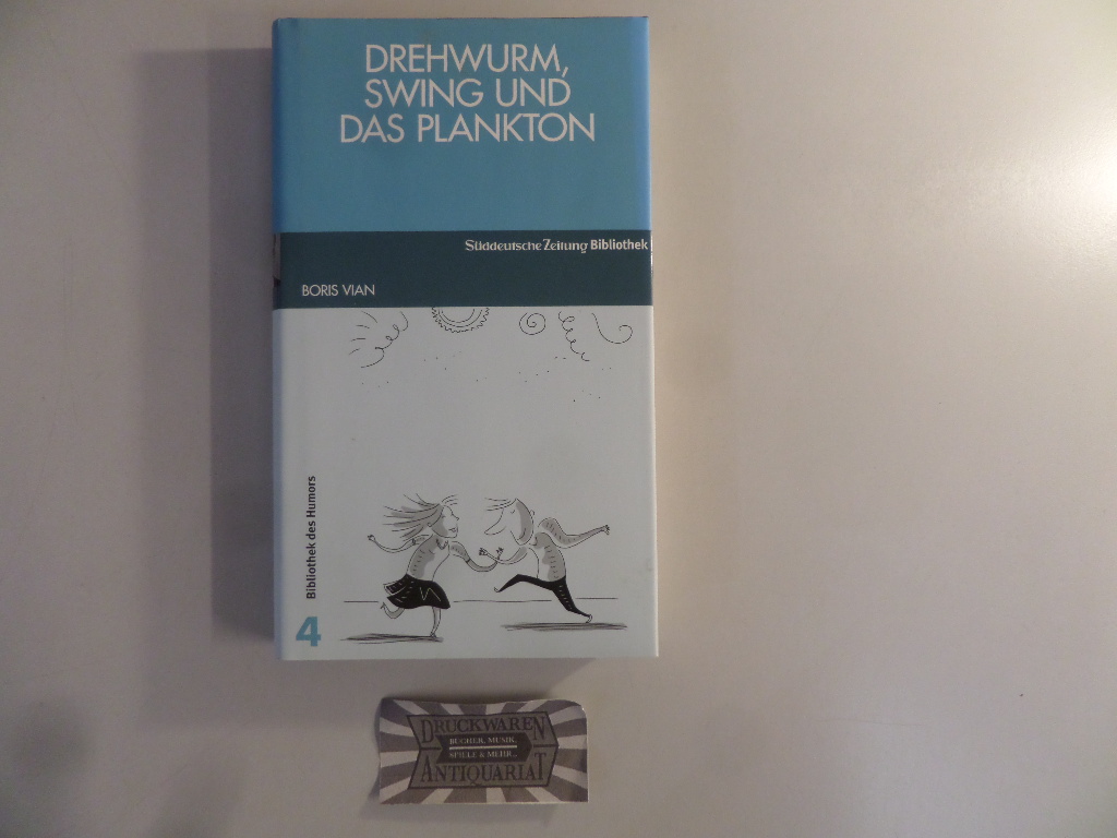 Drehwurm, Swing und das Plankton. Dt. von Eugen Helmlé / Süddeutsche Zeitung Bibliothek - Bibliothek des Humors ; 4.