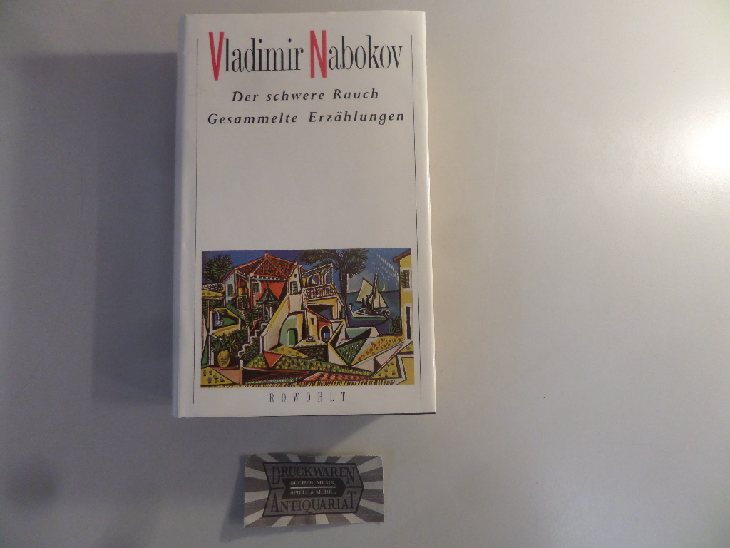 Nabokov, Vladimir: Der schwere Rauch: Gesammelte Erzählungen. Herausgegeben und mit einem Nachwort von Dieter E. Zimmer 27. - 30. Tsd.