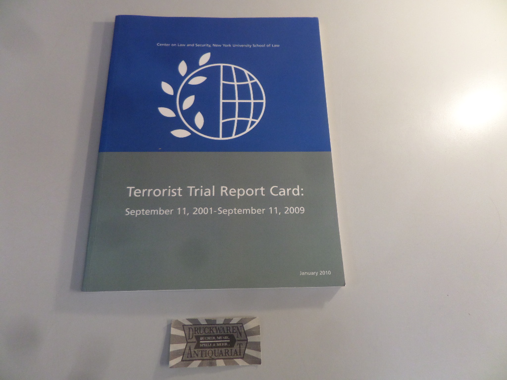 Terrorist Trial Report Card: September 11, 2001 - September 11. 2009.