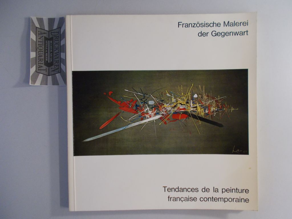 Französische Malerei der Gegenwart / Tendances de la peinture française contemporaine. Ausstellung im Kunsthaus Hamburg 16. November bis 10. Dezember 1967.