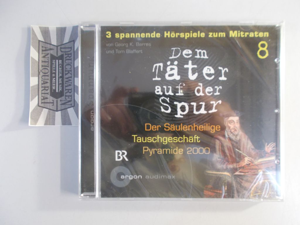 Georg K. Berres,, Tom Blaffert und Rufus Beck (Sprecher): Dem Täter auf der Spur (8) - Der Säulenheilige, Tauschgeschäft, Pyramide 2000 [Audio CD].