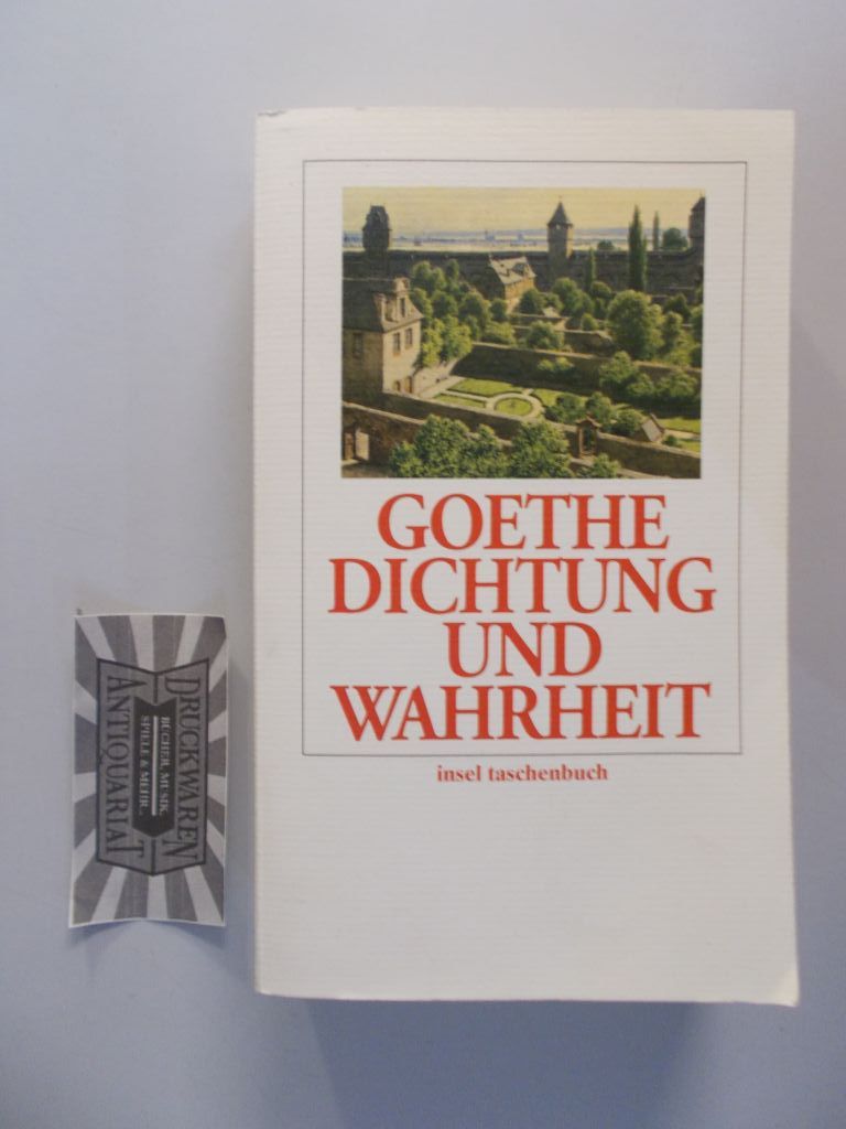 Dichtung und Wahrheit; Teil: 2. (Insel Taschenbuch 150). - Goethe, Johann Wolfgang von und Jörn Göres [Hrsg.]