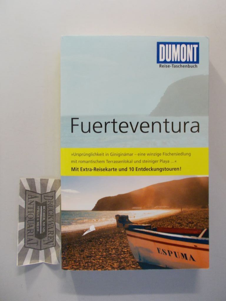 Fuerteventura: [mit Extra-Reisekarte und 10 Entdeckungstouren!]. DuMont-Reise-Taschenbuch. 2. Aufl.