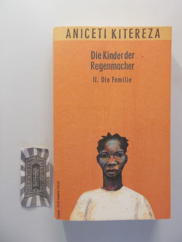 Die Kinder der Regenmacher. Zweiter Teil: Die Familie.  2. Aufl. - Kitereza, Aniceti