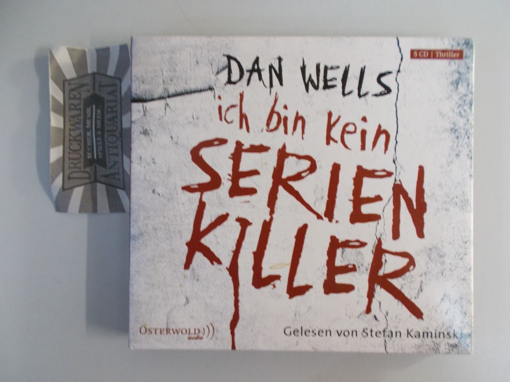 Ich bin kein Serienkiller [5 Audio CDs]. - Wells, Dan und Stefan Kaminski (Sprecher)
