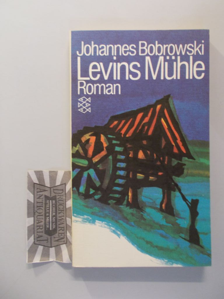 Bobrowski, Johannes: Levins Mühle. 34 Sätze über meinen Grossvater. Roman. 43.-47. Tausend., Lizensausgabe.