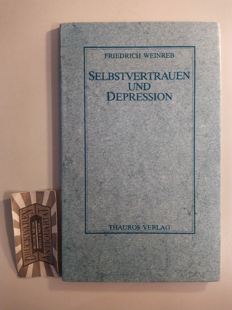Selbstvertrauen und Depression. Textfassung Christian Schneider. - Weinreb, Friedrich und Christian (Mitwirk.) Schneider